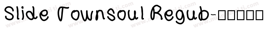 Slide Townsoul Regub字体转换